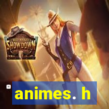 animes. h